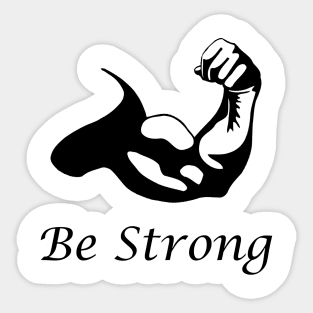 Be Strong Sticker